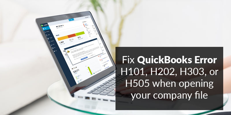 Fix QuickBooks Error H101, H202, H303, or H505 when opening your company file