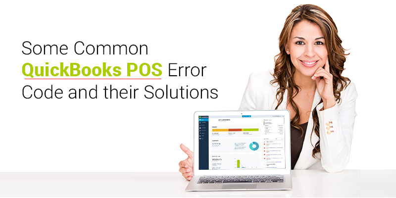 Some Common QuickBooks POS Error Code and their Solutions