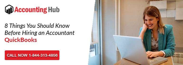8 Things You Should Know Before Hiring an Accountant QuickBooks