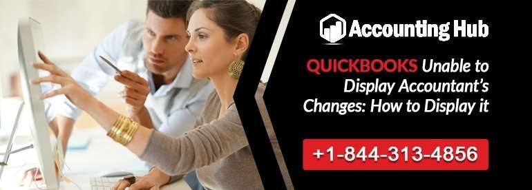 QuickBooks Unable to Display Accountants Changes How to Display it