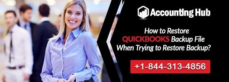 Restore QuickBooks Backup File When Trying to Restore Backup