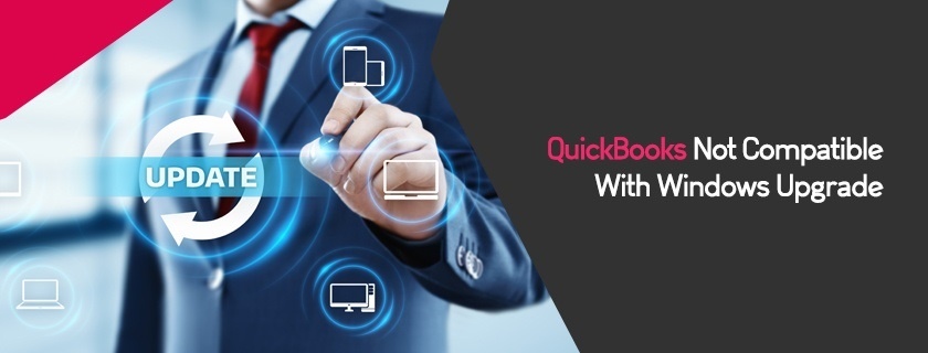 QuickBooks Not Compatible with Windows Upgrade