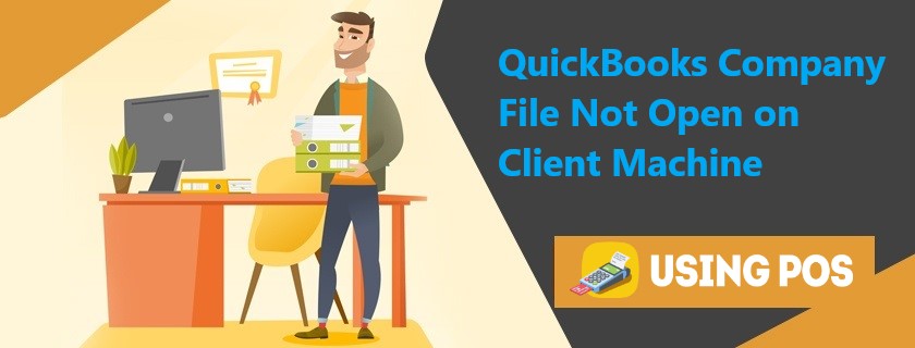 QuickBooks Company File Not Open on Client Machine