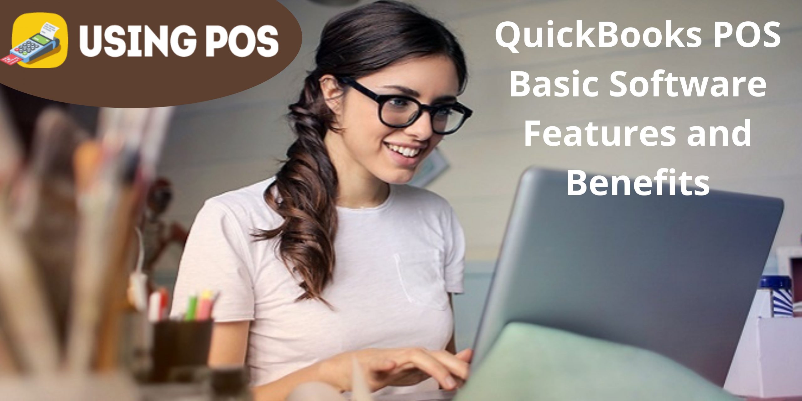 QuickBooks POS Basic Software Features and Benefits