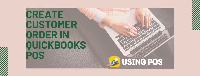 Create Customer Order in QuickBooks POS