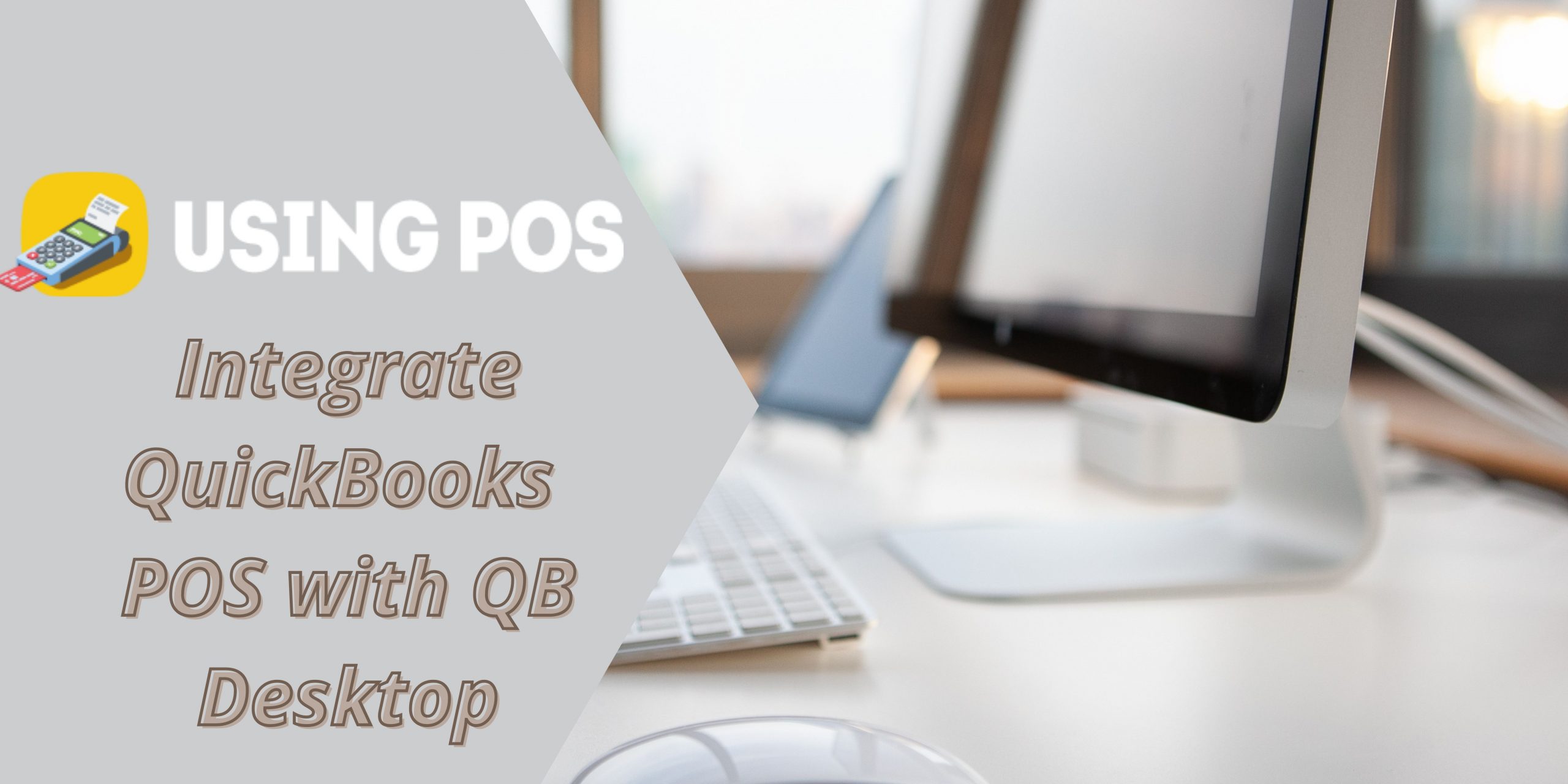 Integrate QuickBooks POS with QB Desktop