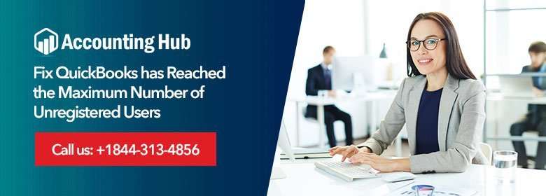 QuickBooks has Reached the Maximum Number of Unregistered Users