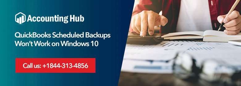 QuickBooks Scheduled Backups Wont Work on Windows 10