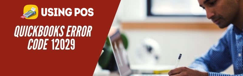 QuickBooks Error Code 12029