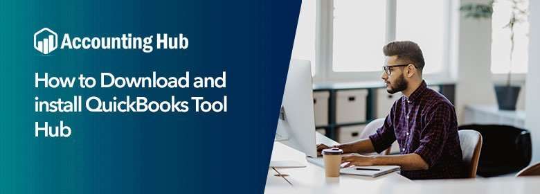 Download and Install QuickBooks Tool Hub
