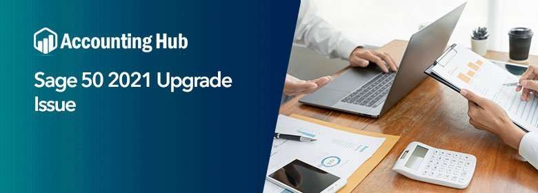 Sage 50 2021 Upgrade Issue