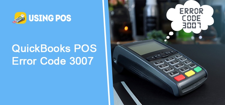 QuickBooks POS Error Code 3007